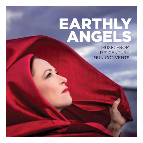 Kajsa Dahlback - Earthly Angels: Music from 17th Century Nun Convents (2019)