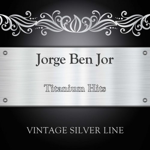 Jorge Ben Jor - Titanium Hits (2019)