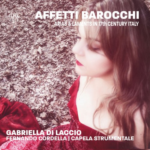Gabriella Di Laccio - Affetti barocchi: Arias & Laments in 17th Century Italy (2019)