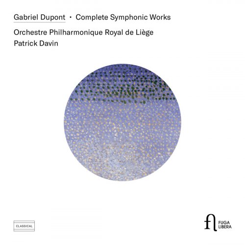 Orchestre Philharmonique Royal de Liège - Dupont: Complete Symphonic Works (2019)