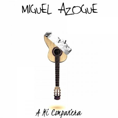 Miguel Azogue - A Mi Compañera (2019) [Hi-Res]