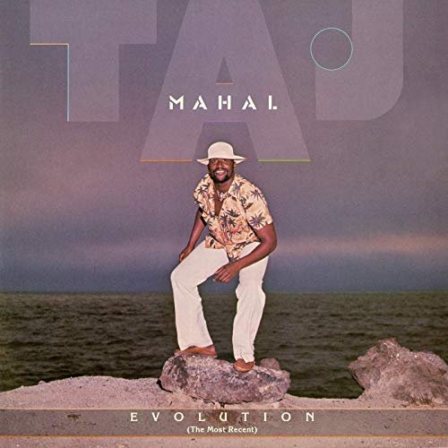 Taj Mahal - Evolution (The Most Recent) (1978/2019)