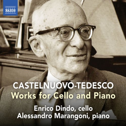 Enrico Dindo - Castelnuovo-Tedesco: Works for Cello & Piano (2019) [Hi-Res]