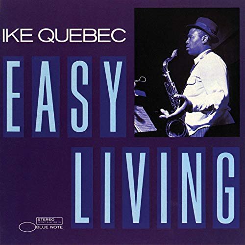 Ike Quebec - Easy Living (1962/1987/2019)