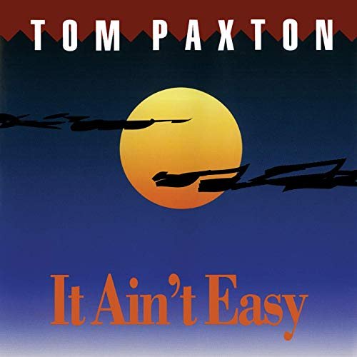 Tom Paxton - It Ain't Easy (1998/2019)