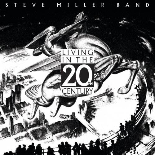 Steve Miller Band - Living In The 20th Century (Remastered) (1986/2019) [Hi-Res]