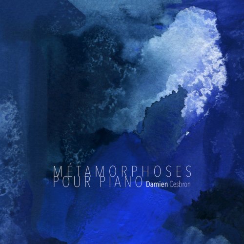 Damien Cesbron - Métamorphoses Pour Piano (2019)