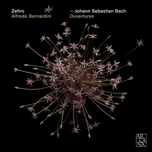 Zefiro & Alfredo Bernardini - Bach: Ouvertures (2016) [Hi-Res]