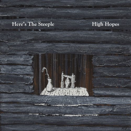Here's The Steeple - High Hopes (2019)