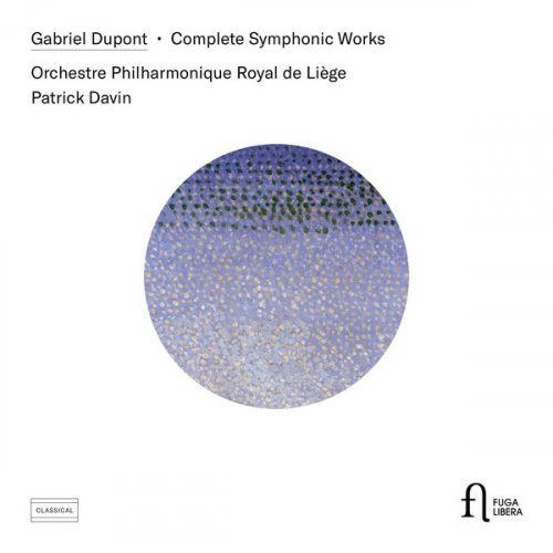 Orchestre Philharmonique Royal de Liège - Dupont: Complete Symphonic Works (2019) [Hi-Res]