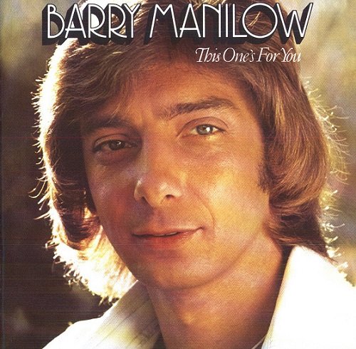 Barry Manilow - This One's For You (Reissue, Remastered) (1976/2006)