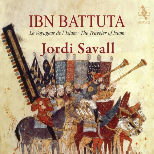 Jordi Savall - Ibn Battuta, The Traveller of Islam (2019) [Hi-Res]