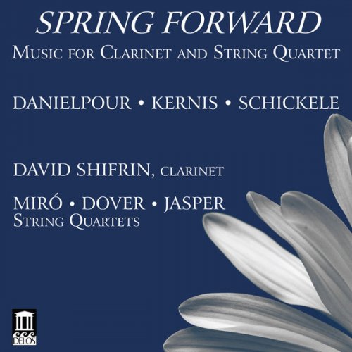 Jasper String Quartet, Dover Quartet, Miro Quartet, David Shifrin - Spring Forward (2019) [Hi-Res]