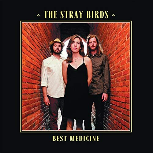 The Stray Birds - Best Medicine (2014) FLAC
