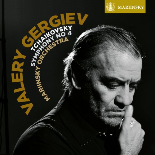 Valery Gergiev, Mariinsky Orchestra - Tchaikovsky: Symphony No. 4 (2011)