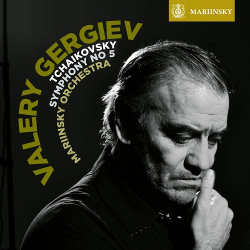 Valery Gergiev, Mariinsky Orchestra - Tchaikovsky: Symphony No. 5 (2011)