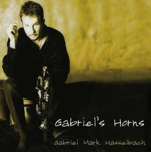 Gabriel Mark Hasselbach - Gabriels Horns (2003)