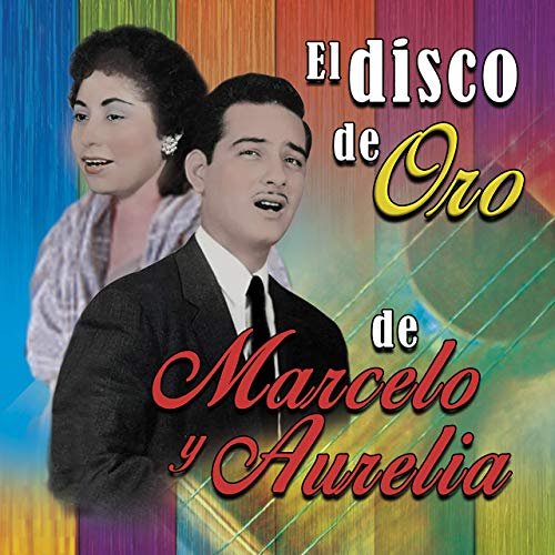 Marcelo y Aurelia - El Disco De Oro De Marcelo Y Aurelia (2019)