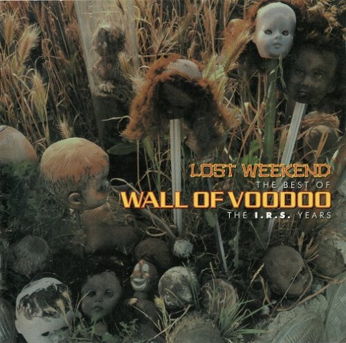 Wall Of Voodoo - Lost Weekend: The Best Of Wall Of Voodoo (The I.R.S. Years) 2011