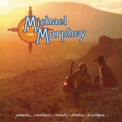 Michael Murphey - Peaks, Valleys, Honky-Tonks & Alleys (1979)