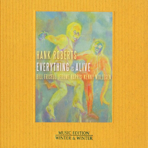 Hank Roberts - Everything is Alive (2011) [Hi-Res]