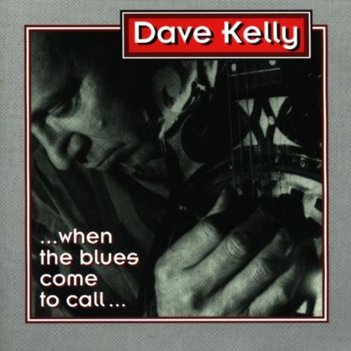 Dave Kelly - When The Blues Comes To Call (1994) FLAC