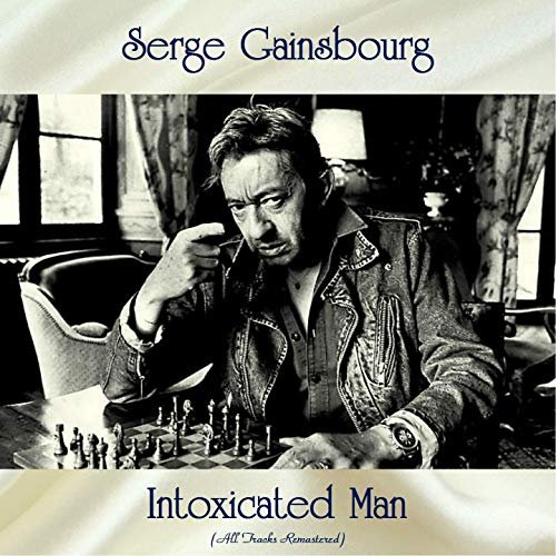 Serge Gainsbourg - Intoxicated Man (All Tracks Remastered) (2019)