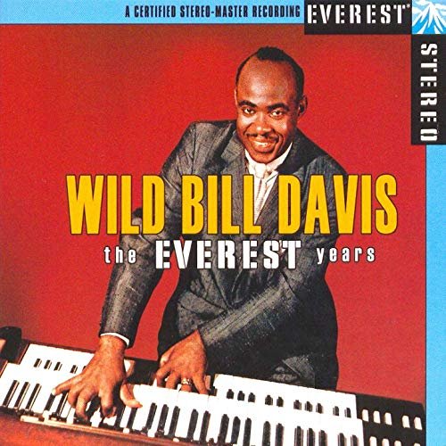 Wild Bill Davis - The Everest Years: Wild Bill Davis (1958/2019)