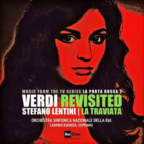 Orchestra Sinfonica Nazionale della RAI, Carmen Buendía - Verdi Revisited: La traviata (Original Motion Picture Soundtrack from La Porta Rossa 2) (2019) [Hi-Res]
