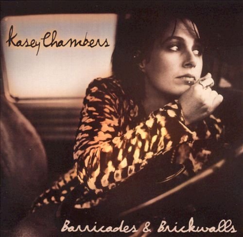 Kasey Chambers - Barricades & Brickwalls (2001)