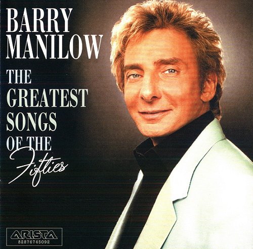 Barry Manilow - The Greatest Songs of the Fifties (2006)