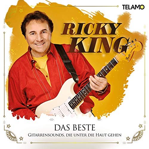 Ricky King - Das Beste - Gitarrensounds, Die Unter Die Haut Gehen (2019)