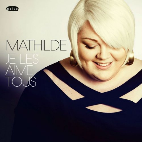 Mathilde - Je les aime tous (2016) [Hi-Res]