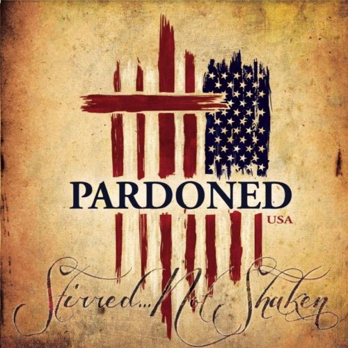 Pardoned USA - Stirred...Not Shaken (2019)