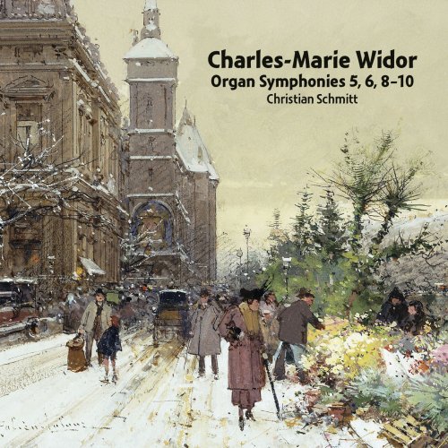 Christian Schmitt - Widor: Organ Symphonies Nos. 5, 6, 8-10 (2019)