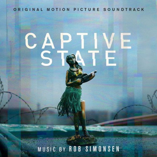 Rob Simonsen - Captive State (Original Motion Picture Soundtrack) (2019) [Hi-Res]