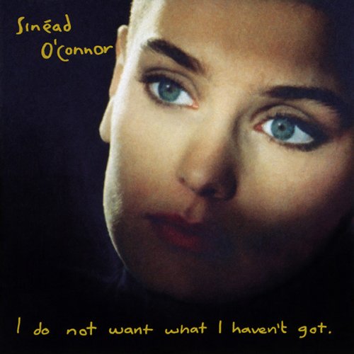 Sinead O'Connor - I Do Not Want What I Haven't Got (1990) LP