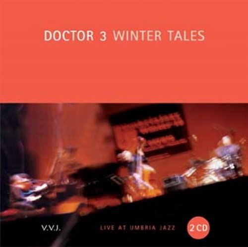 Doctor 3 - Winter Tales (Live At Umbria Jazz) (2003)
