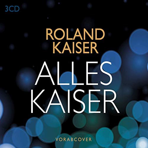 Roland Kaiser - Alles Kaiser (Das Beste am Leben) (2019)