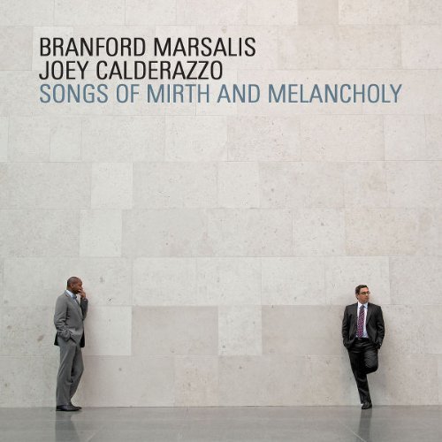 Branford Marsalis & Joey Calderazzo - Songs of Mirth and Melancholy (2011) Flac