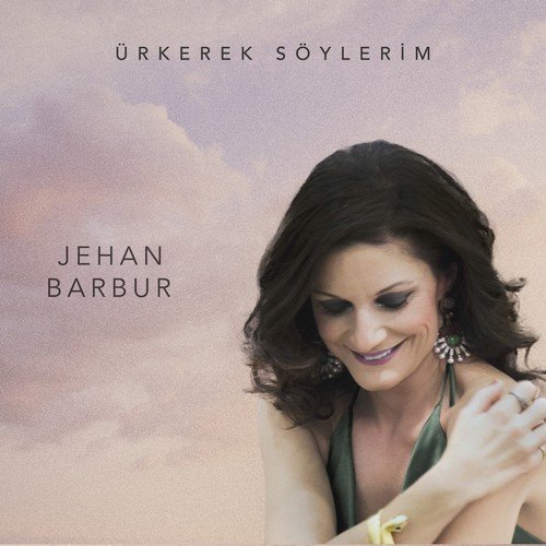 Jehan Barbur - Ürkerek Söylerim (2019) [Hi-Res]
