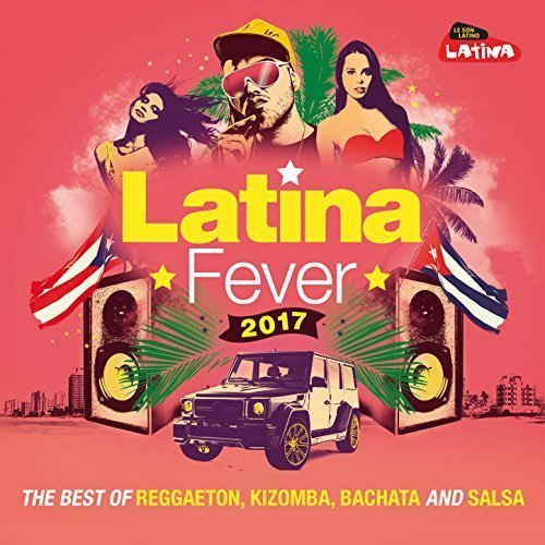 VA - Latina Fever 2017: The Best Of Reggaeton, Kizomba, Bachata And Salsa (2017) Lossless