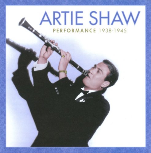 Artie Shaw - Performance 1938-1945 (2010)