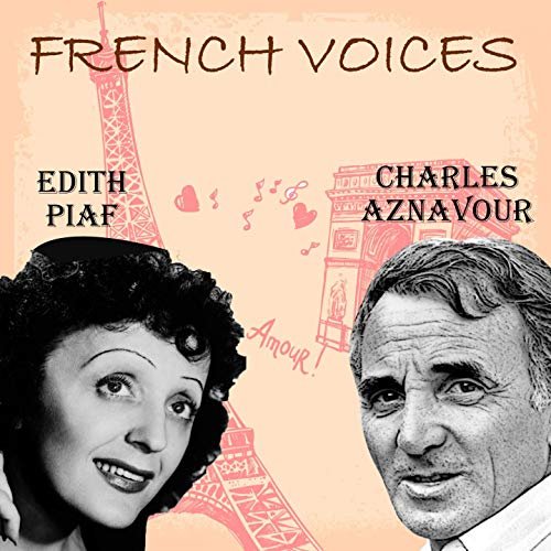 Edith Piaf & Charles Aznavour - French voices (2019)