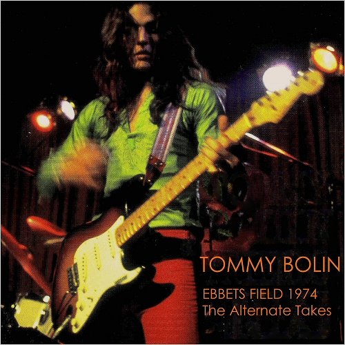 Tommy Bolin - Ebbets Field 1974: The Alternate Takes (Tommy Bolin Archives Masters) (2019)