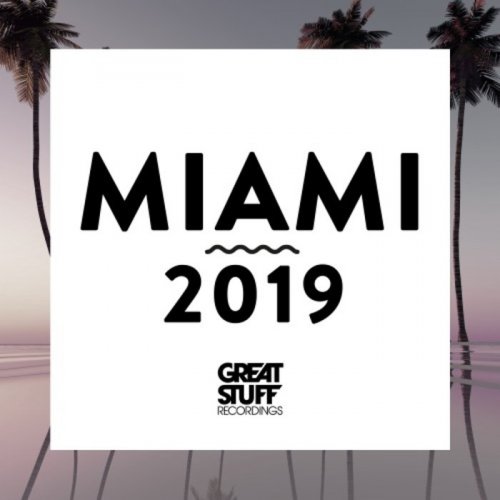 VA - Great Stuff: Miami 2019 (2019)