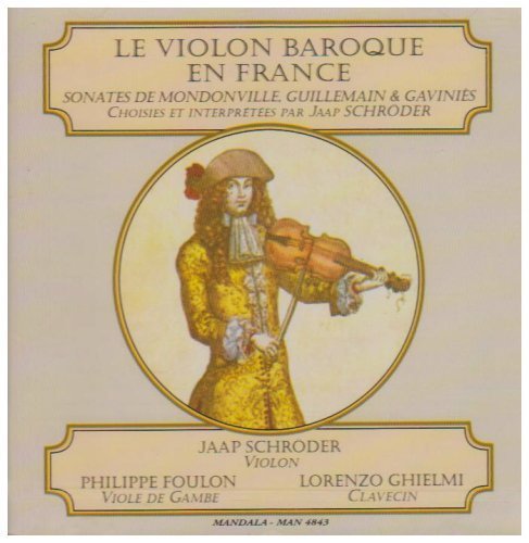 Jaap Schröder, Philippe Foulon, Lorenzo Ghielmi - Le violon baroque en France (1995)