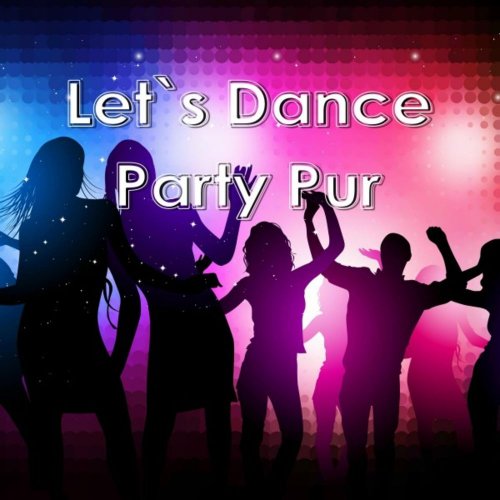 VA - Let's Dance - Party Pur (2019)