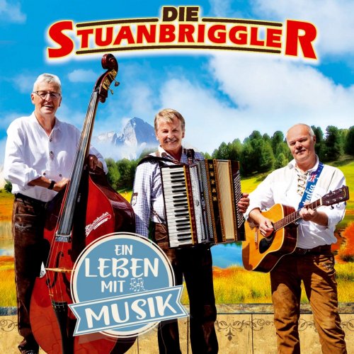 Die Stuanbriggler - Ein Leben Mit Musik (2019)