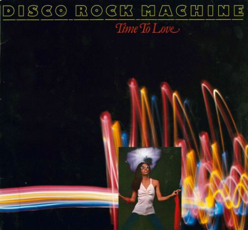 Disco Rock Machine - Time To Love (1978) LP